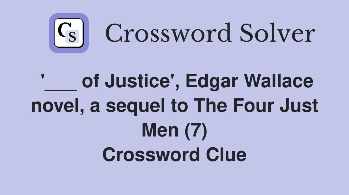 of Justice Edgar Wallace novel a sequel to The Four Just Men (7